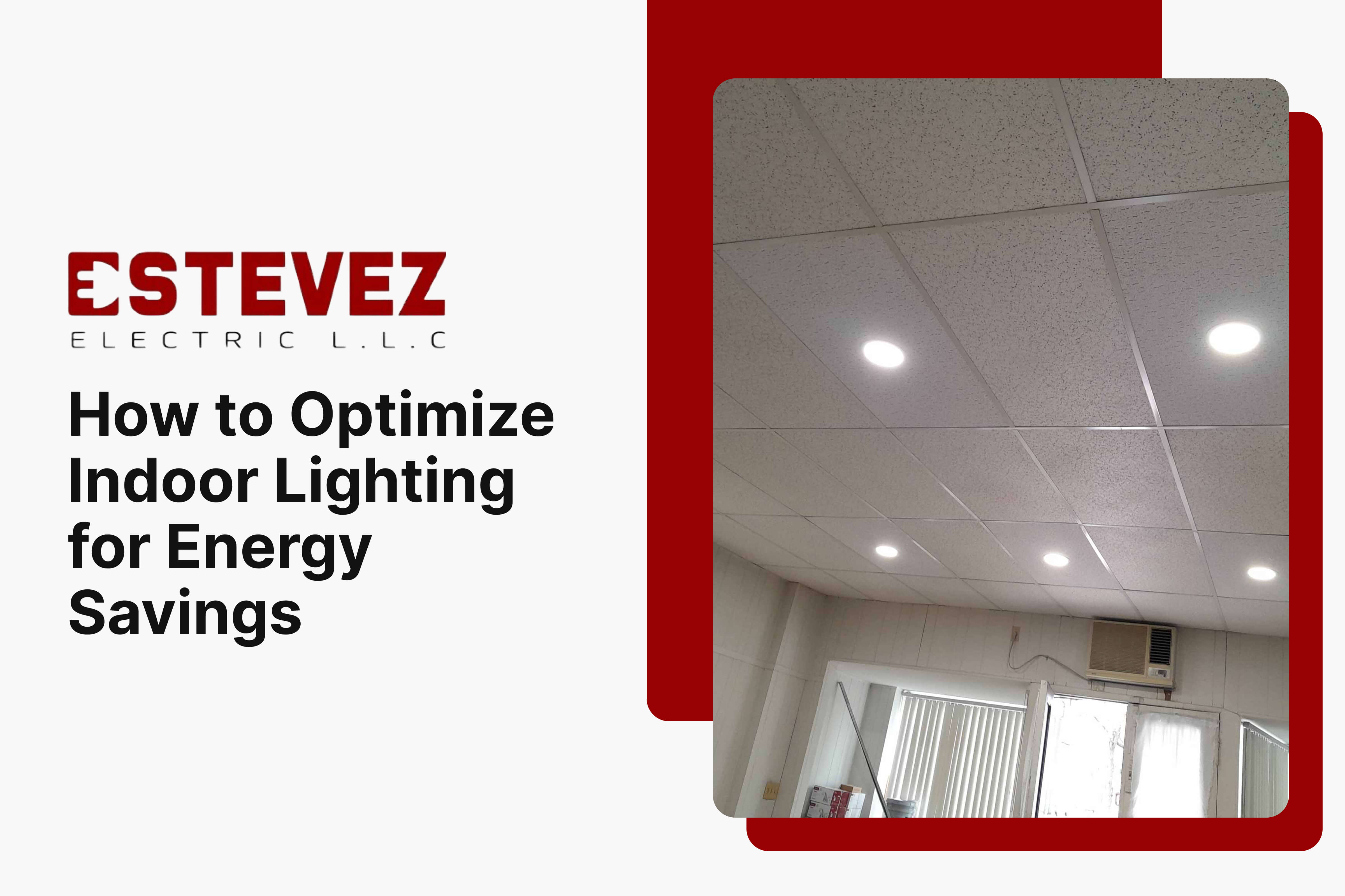 How to Optimize Indoor Lighting for Energy Savings