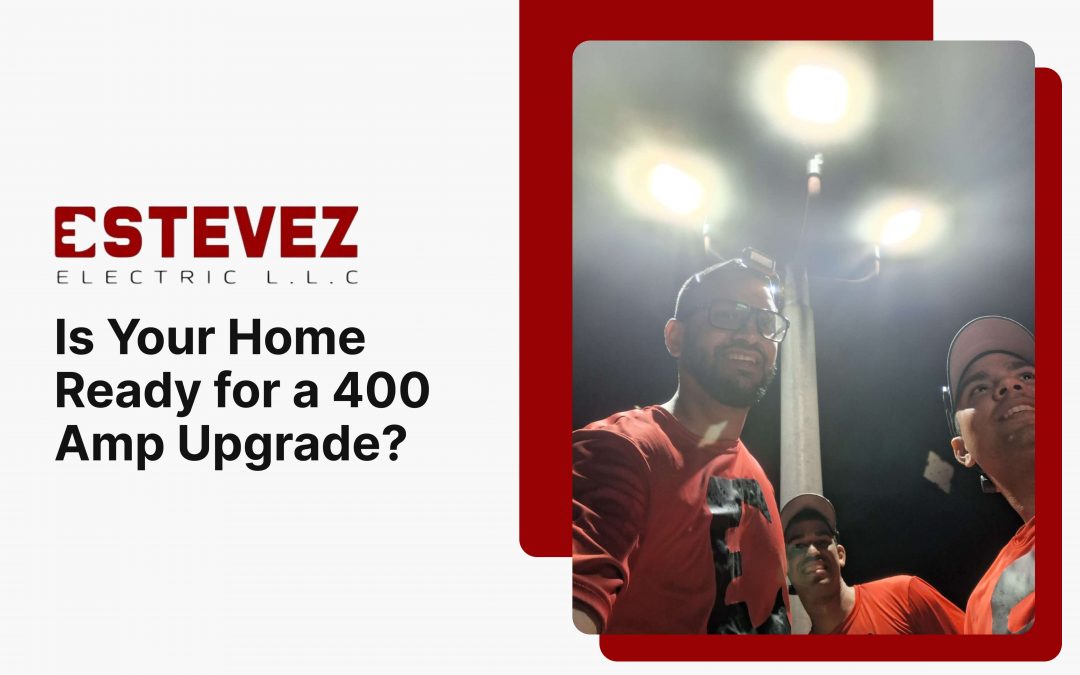 Is Your Home Ready for a 400 Amp Upgrade?