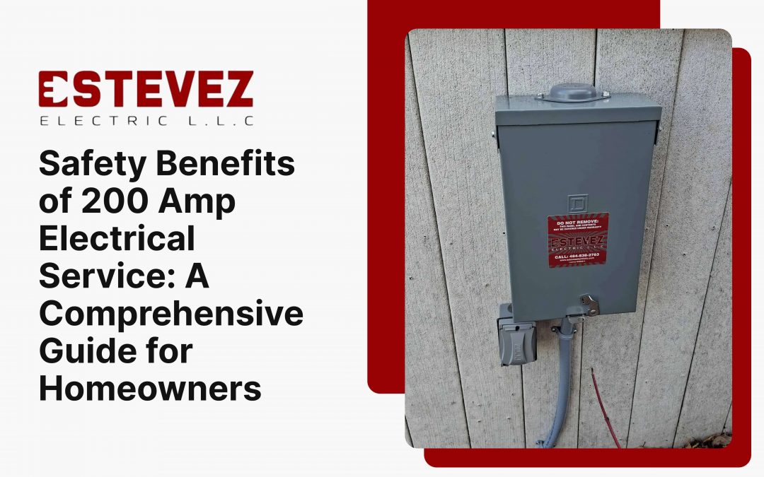 Safety Benefits of 200 Amp Electrical Service_ A Comprehensive Guide for Homeowners