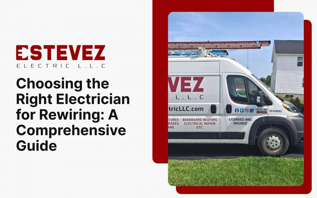 Choosing the Right Electrician for Rewiring_ A Comprehensive Guide